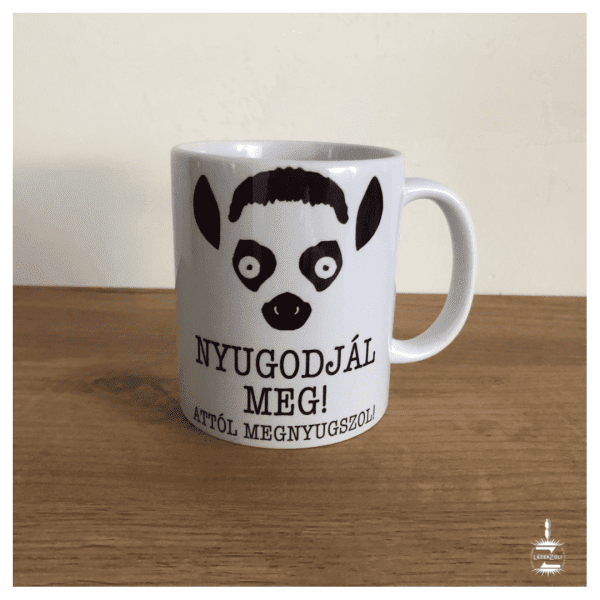 "Nyugodjál meg!" bögre